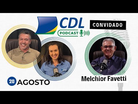 CDL Podcast #05 | Melchior Favetti – Convidado Especial